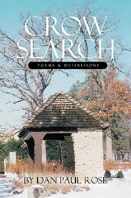 Crow Search: Poems & Definitions by James B. Fields, Dan Paul Rose