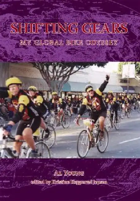 Shifting Gears: My Global Bike Odyssey by Al Young, Kristine Kopperud