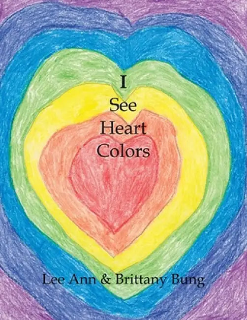 I See Heart Colors by Lee Ann Bung