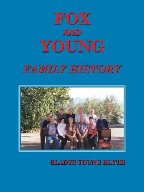Fox and Young Family History by Gladys Young Blyth