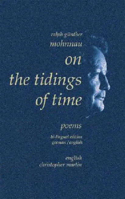 On the Tidings of Time: Poems by Christopher Martin, Ralph Günther Mohnnau