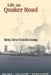 Life on Quaker Road: History, Stories and Goodwillie Genealogy by Diane Goodwillie Carol Diane Goodwillie