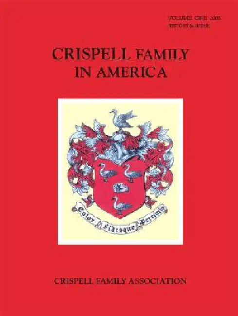 Crispell Family In America by Sharon Robinson