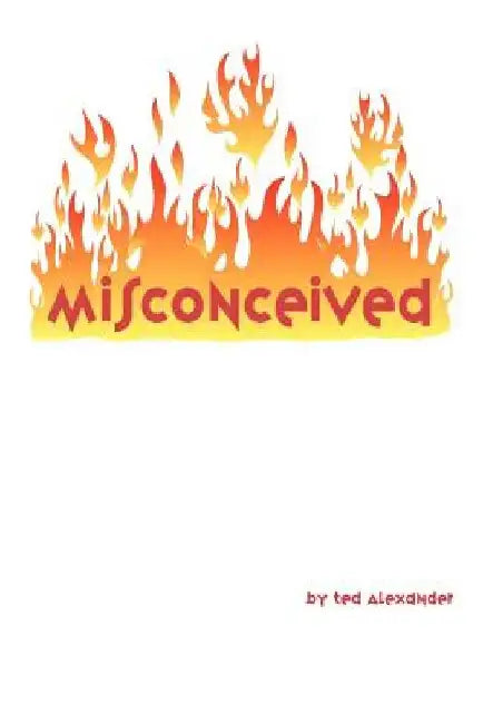 Misconceived by Ted Alexander