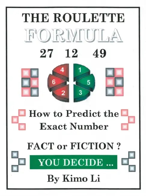 The Roulette Formula: How to Predict the Exact Number by Kimo Li