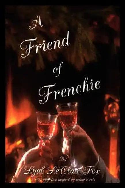 A Friend of Frenchie by Lyal LeClair Fox