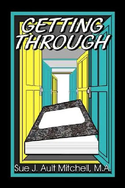 Getting Through by Sue J. Ault Mitchell