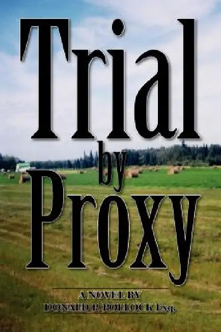 Trial by Proxy by Esq Donald Pollock