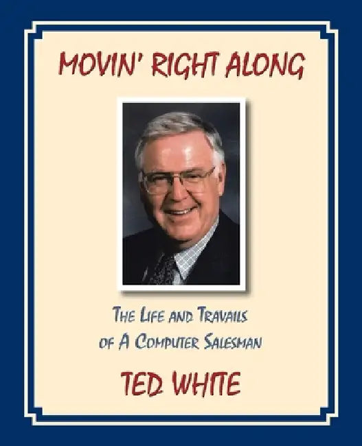 Movin' Right Along (Business Version) by Ted White
