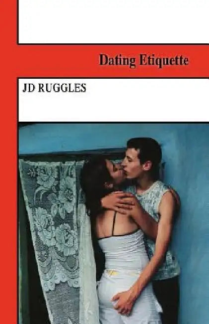 Dating Etiquette by Jd Ruggles