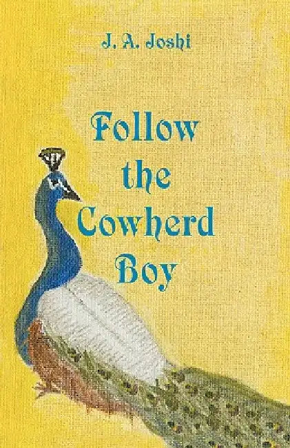 Follow the Cowherd Boy by J. a. Joshi