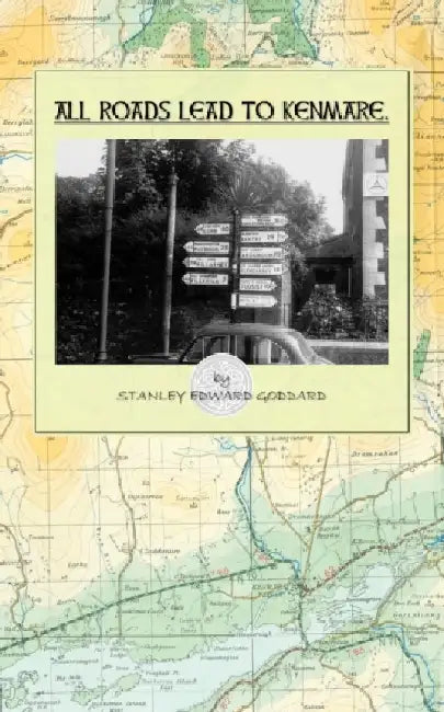 All Roads Lead to Kenmare by Stanley Edward Goddard