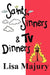Saints, Sinners & TV Dinners by Lisa Majury