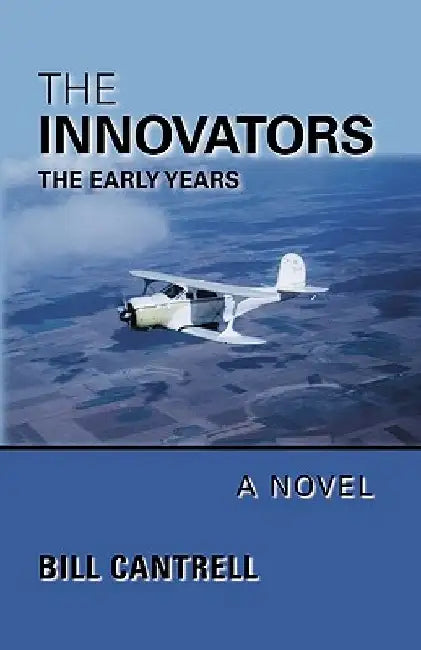 The Innovators: The Early Years by Bill Cantrell