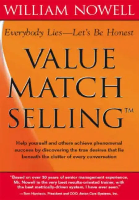 Value Match Selling: Everybody Lies - Let's Be Honest by William Nowell