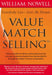 Value Match Selling: Everybody Lies - Let's Be Honest by William Nowell