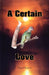 A Certain Love by Miguel Encinias