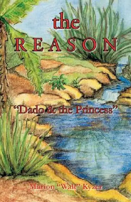 The Reason: Dado & the Princess by Marion Walt Kyzer