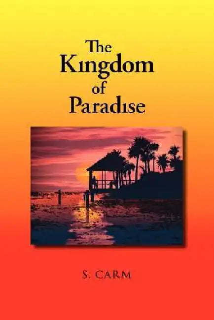 The Kingdom of Paradise by S. Carm