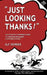 Just Looking Thanks!: The Straight-Forward Guide to Creating Brilliant Customer Service by Alf Dunbar