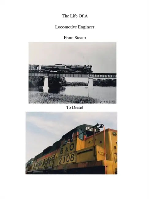 The Life of a Locomotive Engineer: From Steam to Diesel by Jack O. Young