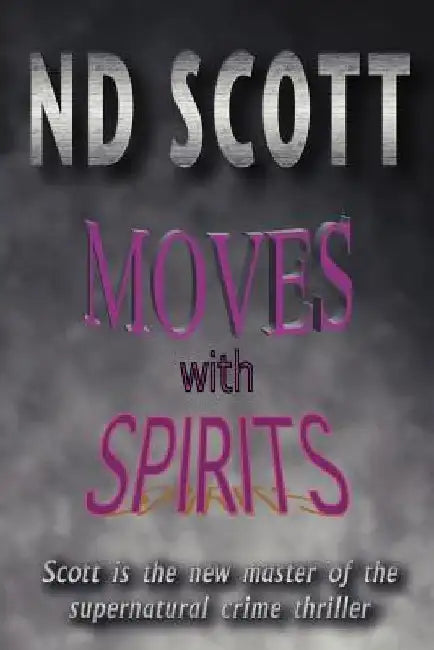 Moves with Spirits by Nd Scott