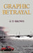 Graphic Betrayal by G. D. Brown