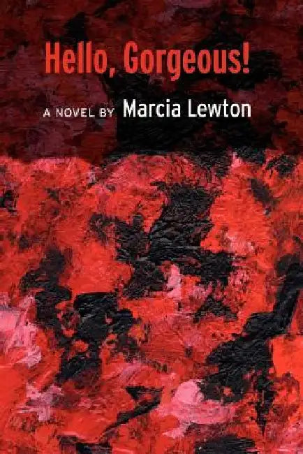 Hello, Gorgeous! by Marcia Lewton