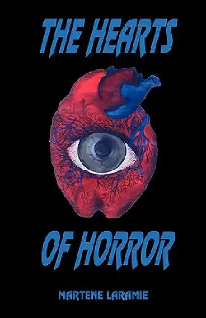 The Hearts of Horror by Martene Laramie