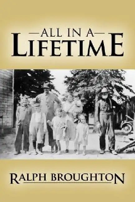 All in a Lifetime by Ralph Broughton