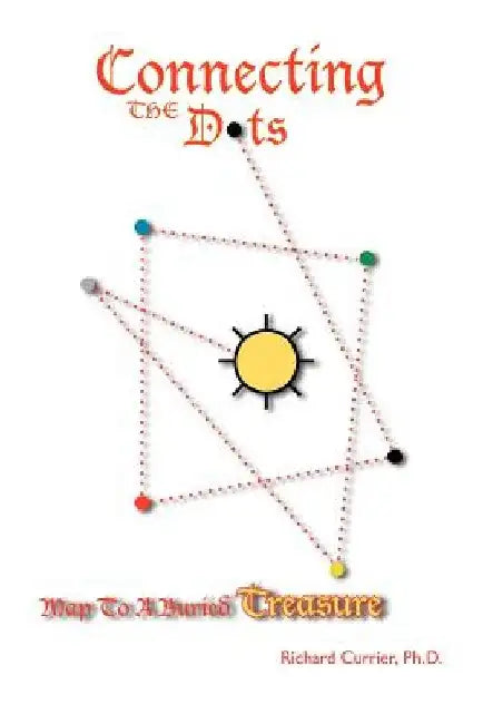 Connecting the Dots: Map to a Buried Treasure by Richard Currier