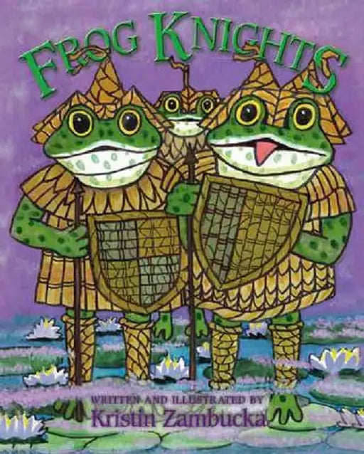 Frog Knights by Kristin Zambucka