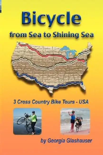 Bicycle from Sea to Shining Sea by Georgia Glashauser