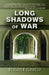 Long Shadows of War by Eugene Grecu