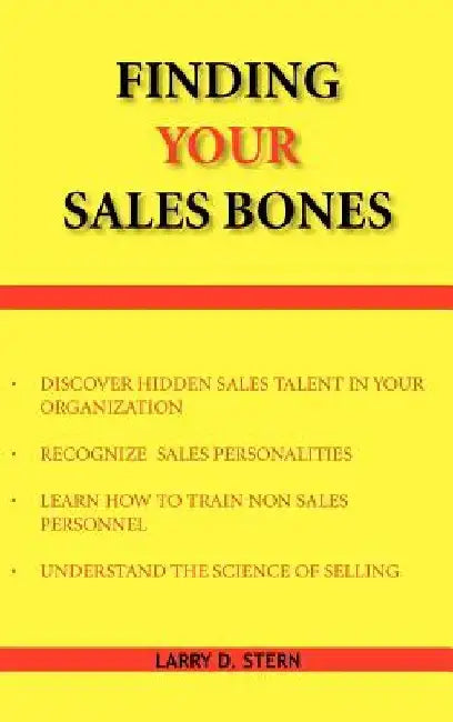 Finding Your Sales Bones by Larry Stern