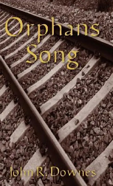 Orphans Song by John R. Downes