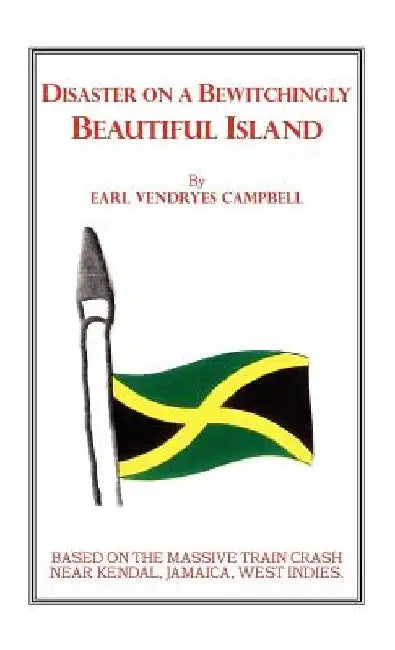 Disaster on a Bewitchingly Beautiful Island by Earl Vendryes Campbell