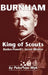 Burnham: King of Scouts by Peter Van Wyk
