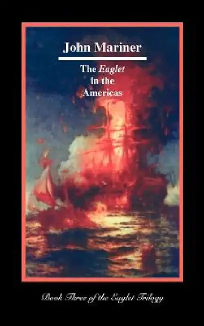The Eaglet in the Americas by John Mariner