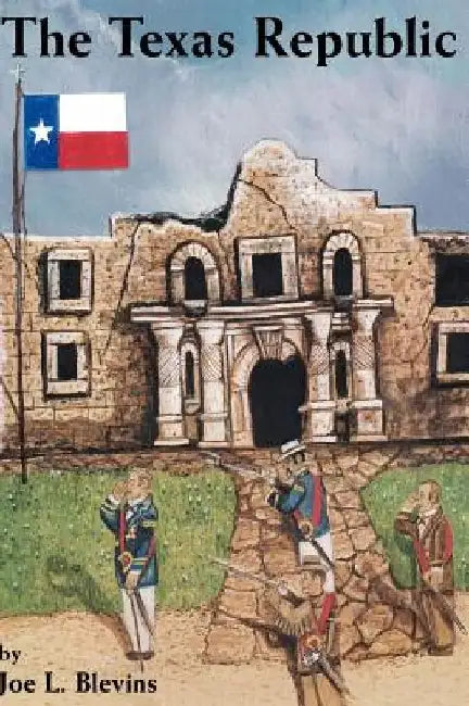 The Texas Republic by Joe Blevins