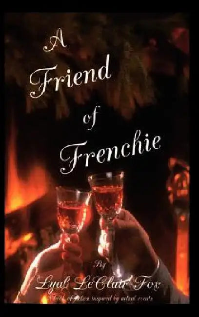 A Friend of Frenchie by Lyal LeClair Fox
