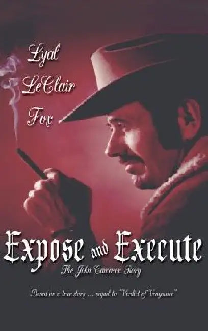 Expose and Execute by Lyal LeClair Fox
