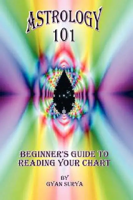 Astrology 101: Beginner's Guide to Reading Your Chart by Gyan Surya
