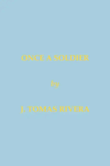 Once a Soldier by J. Tomas Tomas Rivera