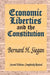 Economic Liberties and the Constitution by Bernard H. Siegan