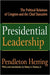 Presidential Leadership: The Political Relations of Congress and the Chief Executive by Pendleton Herring