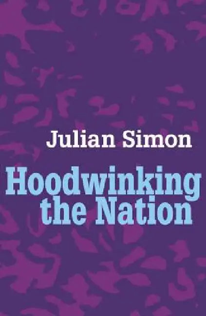 Hoodwinking the Nation by Julian Simon