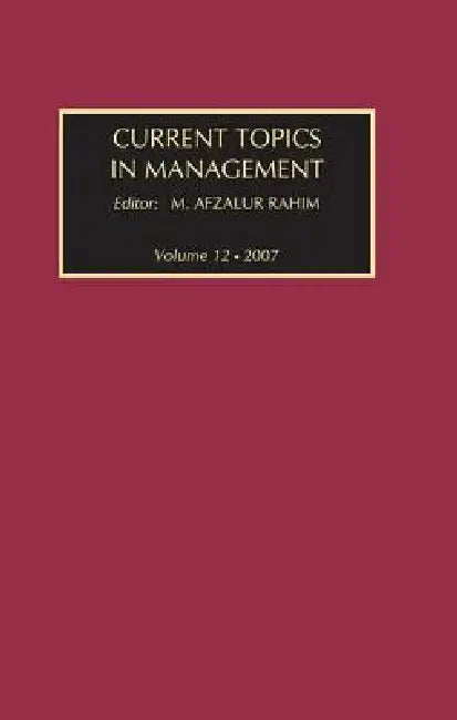 Current Topics in Management by M. Afzalur Rahim