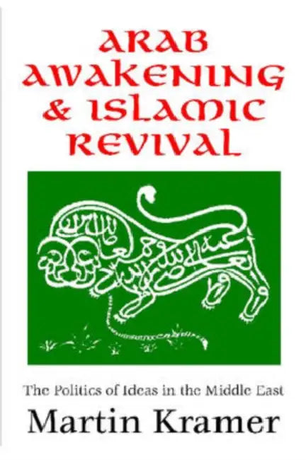 Arab Awakening & Islamic Revival: The Politics of Ideas in the Middle East by Thomas Molnar