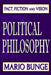 Political Philosophy: Fact, Fiction, and Vision by Mario Bunge